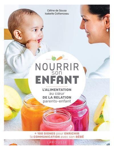 Livre «Nourrir son enfant l’alimentation au cœur de la relation parent-enfant» de Céline de Sousa