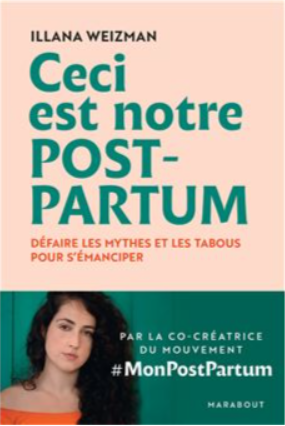 Ceci est notre post-partum : Défaire les mythes et les tabous pour s'émanciper